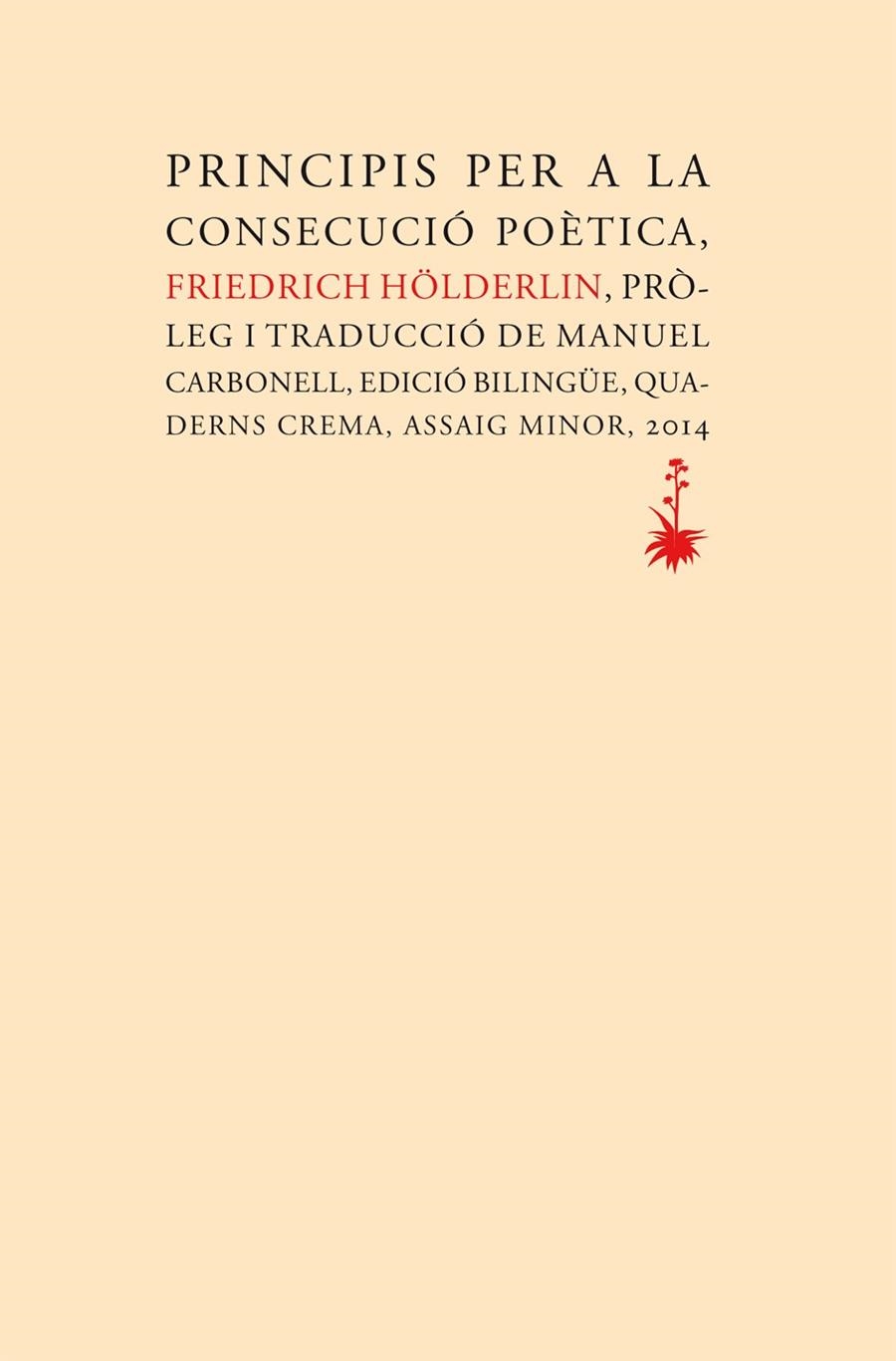 PRINCIPIS PER A LA CONSECUCIÓ POÈTICA | 9788477275442 | HÖLDERLIN, FRIEDRICH | Llibreria Drac - Llibreria d'Olot | Comprar llibres en català i castellà online