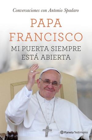 MI PUERTA SIEMPRE ESTÁ ABIERTA | 9788408131533 | PAPA FRANCISCO | Llibreria Drac - Llibreria d'Olot | Comprar llibres en català i castellà online