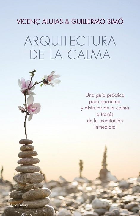 ARQUITECTURA DE LA CALMA | 9788415864318 | ALUJAS, VICENÇ ; SIMÓ, GUILLERMO | Llibreria Drac - Llibreria d'Olot | Comprar llibres en català i castellà online