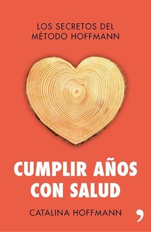 CUMPLIR AÑOS CON SALUD | 9788499984254 | HOFFMANN, CATALINA | Llibreria Drac - Llibreria d'Olot | Comprar llibres en català i castellà online