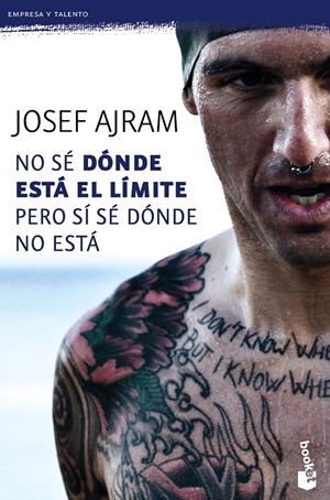 NO SÉ DÓNDE ESTÁ EL LÍMITE PERO SÍ SÉ DÓNDE NO ESTÁ | 9788415678861 | AJRAM, JOSEF  | Llibreria Drac - Llibreria d'Olot | Comprar llibres en català i castellà online