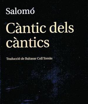 CANTICS DELS CANTICS (TRAD. BALTASAR COLL) | 9788415592938 | SALOMON | Llibreria Drac - Llibreria d'Olot | Comprar llibres en català i castellà online