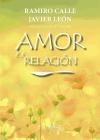 AMOR ES RELACION | 9788494217050 | CALLE, RAMIRO ; LEON, JAVIER | Llibreria Drac - Llibreria d'Olot | Comprar llibres en català i castellà online