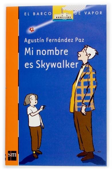 MI NOMBRE ES SKYWALKER | 9788434896451 | FERNÁNDEZ PAZ, AGUSTÍN | Llibreria Drac - Librería de Olot | Comprar libros en catalán y castellano online