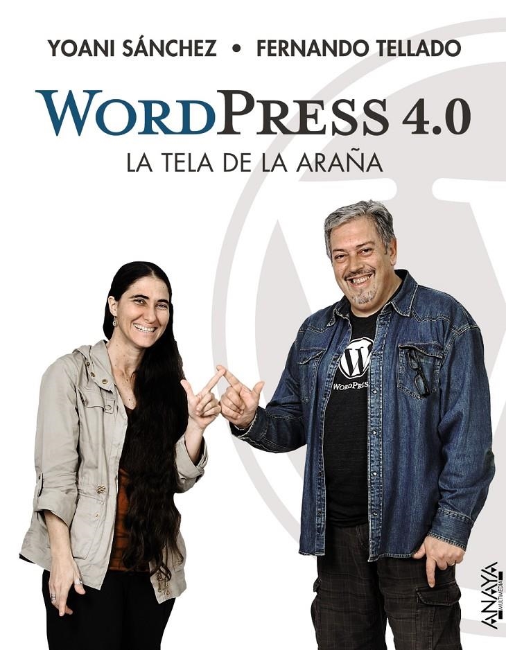 WORDPRESS 4.0. LA TELA DE LA ARAÑA | 9788441535473 | SÁNCHEZ, YOANI ; TELLADO, FERNANDO | Llibreria Drac - Llibreria d'Olot | Comprar llibres en català i castellà online