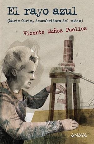 RAYO AZUL, EL (MARIE CURIE, DESCUBRIDORA DEL RADIO) | 9788467860924 | MUÑOZ, VICENTE | Llibreria Drac - Llibreria d'Olot | Comprar llibres en català i castellà online