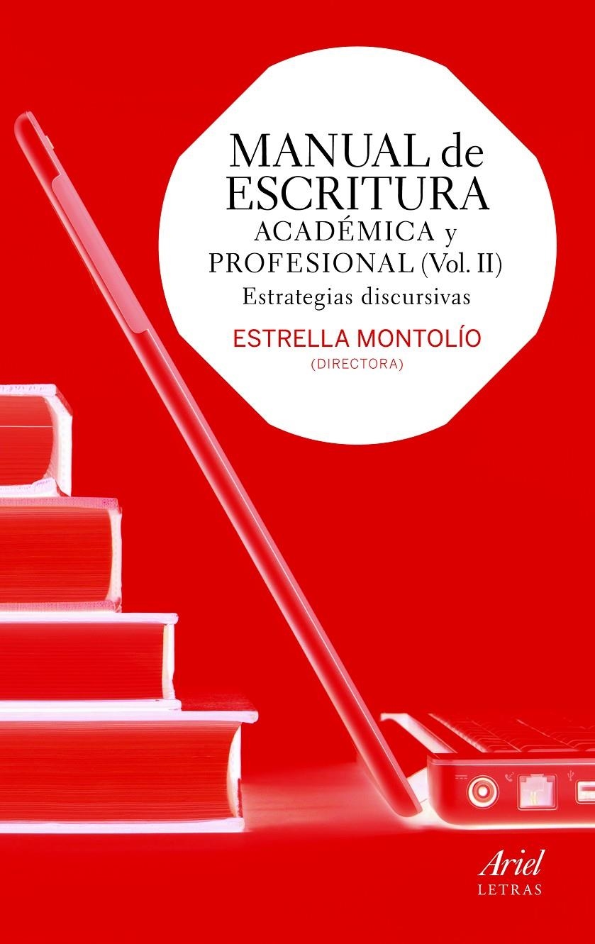 MANUAL DE ESCRITURA ACADÉMICA Y PROFESIONAL  (VOL. II) | 9788434418677 | MONTOLÍO, ESTRELLA | Llibreria Drac - Llibreria d'Olot | Comprar llibres en català i castellà online