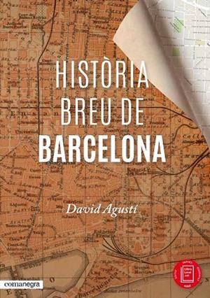 HISTÒRIA BREU DE BARCELONA | 9788416033287 | AGUSTÍ, DAVID | Llibreria Drac - Llibreria d'Olot | Comprar llibres en català i castellà online