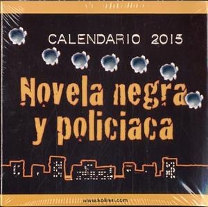 CALENDARIO 2015 NOVELA NEGRA Y POLICIACA | 8437011365156 | Llibreria Drac - Llibreria d'Olot | Comprar llibres en català i castellà online