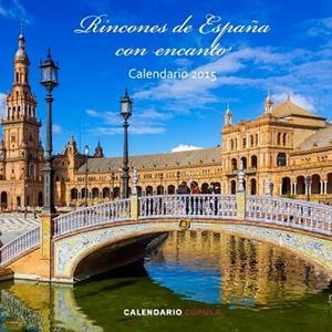 CALENDARIO 2015 RINCONES DE ESPAÑA CON ENCANTO  | 9788448019723 | AA. DD. | Llibreria Drac - Librería de Olot | Comprar libros en catalán y castellano online