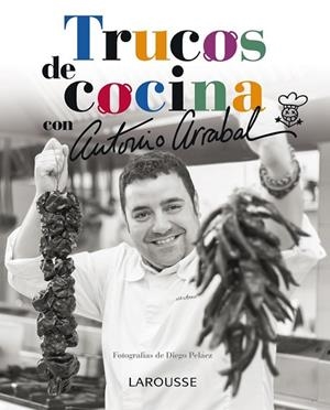 TRUCOS DE COCINA CON ANTONIO ARRABAL | 9788416124039 | ARRABAL JIMÉNEZ, ANTONIO | Llibreria Drac - Llibreria d'Olot | Comprar llibres en català i castellà online