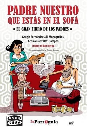 PADRE NUESTRO QUE ESTÁS EN EL SOFÁ | 9788427041202 | FERNÁNDEZ, SERGIO ; GONZÁLEZ-CAMPOS, ARTURO | Llibreria Drac - Llibreria d'Olot | Comprar llibres en català i castellà online