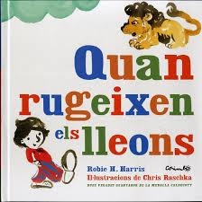 QUAN RUGEIXEN ELS LLEONS | 9788484704942 | HARRIS, ROBIE H. | Llibreria Drac - Llibreria d'Olot | Comprar llibres en català i castellà online