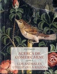 ACERCA DE COMER CARNE / LOS ANIMALES UTILIZAN LA RAZÓN | 9788497169073 | PLUTARCO | Llibreria Drac - Librería de Olot | Comprar libros en catalán y castellano online