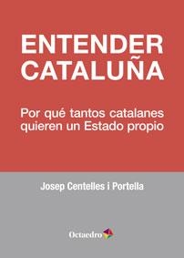 ENTENDER CATALUÑA | 9788499215952 | CENTELLES, JOSEP | Llibreria Drac - Llibreria d'Olot | Comprar llibres en català i castellà online