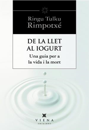 DE LA LLET AL IOGURT | 9788483307977 | RINGU TULKU RIMPOTXE | Llibreria Drac - Llibreria d'Olot | Comprar llibres en català i castellà online