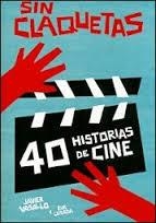 SIN CLAQUETAS. 40 HISTORIAS DE CINE | 9788494148583 | VASALLO, JAVIER ; LOSADA, EVA | Llibreria Drac - Llibreria d'Olot | Comprar llibres en català i castellà online