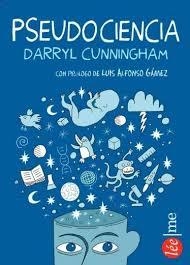 PSEUDOCIENCIA | 9788415589181 | CUNNINGHAM, DARRYL | Llibreria Drac - Librería de Olot | Comprar libros en catalán y castellano online