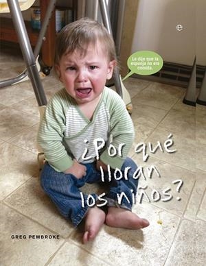 POR QUÉ LLORAN LOS NIÑOS? | 9788490601754 | PEMBROKE, GREG | Llibreria Drac - Llibreria d'Olot | Comprar llibres en català i castellà online