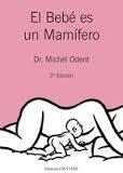 BEBE ES UN MAMIFERO | 9788494182679 | ODENT, MICHEL | Llibreria Drac - Librería de Olot | Comprar libros en catalán y castellano online