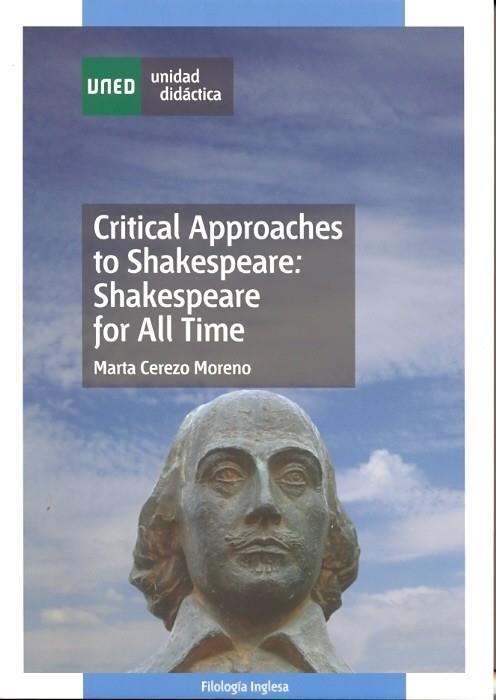 CRITICAL APPROACHES TO SHAKESPEARE: SHAKESPEARE FOR ALL TIME | 9788436250749 | CEREZO MORENO, MARTA | Llibreria Drac - Llibreria d'Olot | Comprar llibres en català i castellà online