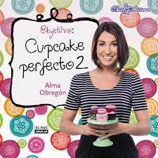 OBJETIVO: CUPCAKE PERFECTO 2 | 9788403514164 | OBREGON, ALMA | Llibreria Drac - Librería de Olot | Comprar libros en catalán y castellano online