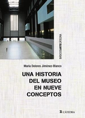 HISTORIA DEL MUSEO EN NUEVE CONCEPTOS, UNA | 9788437633213 | JIMÉNEZ-BLANCO, MARÍA DOLORES | Llibreria Drac - Llibreria d'Olot | Comprar llibres en català i castellà online