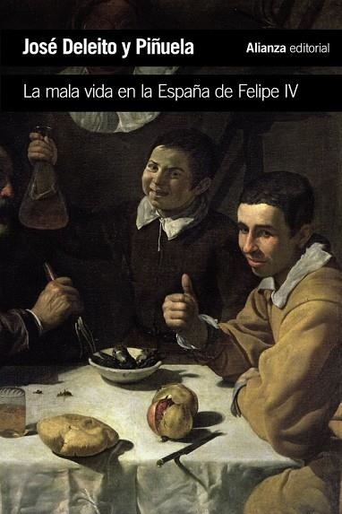 MALA VIDA EN LA ESPAÑA DE FELIPE IV, LA | 9788420689630 | DELEITO, JOSÉ | Llibreria Drac - Llibreria d'Olot | Comprar llibres en català i castellà online