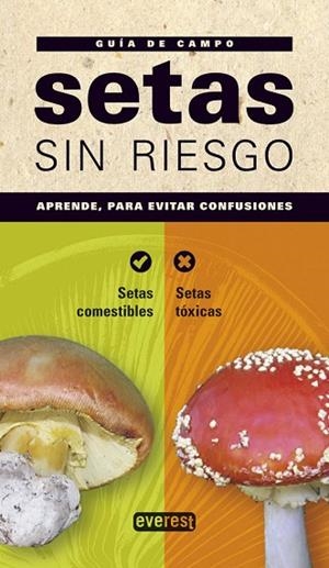 SETAS SIN RIESGO. GUÍA DE CAMPO | 9788444121871 | SÁNCHEZ, JUAN ANTONIO | Llibreria Drac - Librería de Olot | Comprar libros en catalán y castellano online