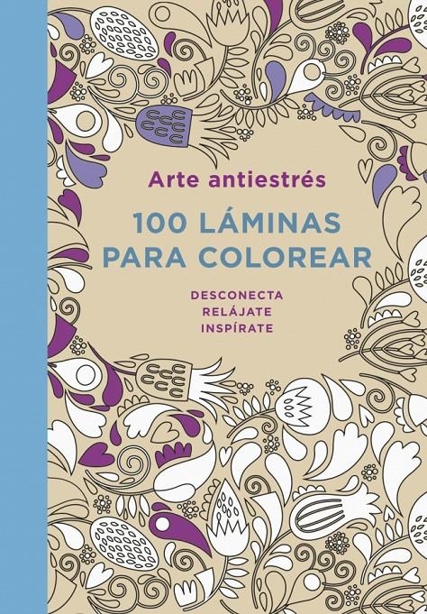 ARTE ANTIESTRÉS: 100 LÁMINAS PARA COLOREAR | 9788401347290 | AAVV | Llibreria Drac - Llibreria d'Olot | Comprar llibres en català i castellà online