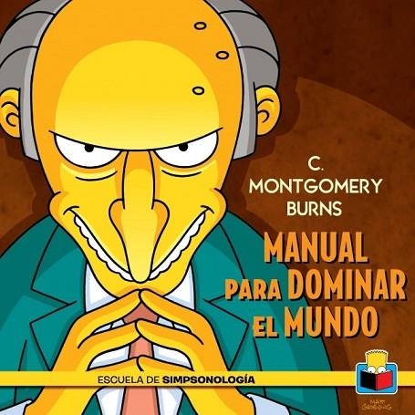 MONTGOMERY BURN'S. MANUAL PARA DOMINAR EL MUNDO | 9788415989455 | GROENING, MATT | Llibreria Drac - Llibreria d'Olot | Comprar llibres en català i castellà online