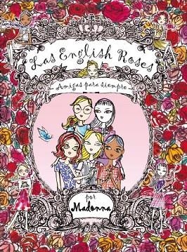 ENGLISH ROSES, LAS. AMIGAS PARA SIEMPRE | 9788416082650 | MADONNA | Llibreria Drac - Llibreria d'Olot | Comprar llibres en català i castellà online