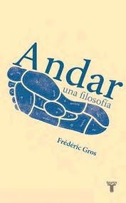 ANDAR, UNA FILOSOFÍA | 9788430616763 | GROD, FREDERIC | Llibreria Drac - Llibreria d'Olot | Comprar llibres en català i castellà online