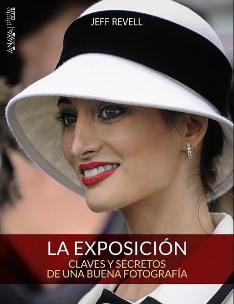 EXPOSICIÓN, LA. CLAVES Y SECRETOS DE UNA BUENA FOTOGRAFÍA | 9788441536012 | REVELL, JEFF | Llibreria Drac - Llibreria d'Olot | Comprar llibres en català i castellà online