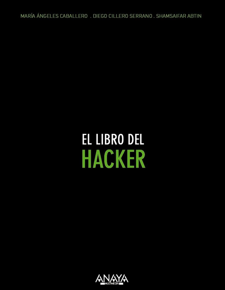 LIBRO DEL HACKER, EL | 9788441536005 | CABALLERO, MARÍA ÁNGELES ; CILLEROS, DIEGO ; SHAMSAIFAR, ABTIN | Llibreria Drac - Llibreria d'Olot | Comprar llibres en català i castellà online