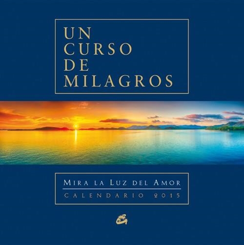 CALENDARIO 2015 UN CURSO DE MILAGROS | 9788484455424 | FOUNDATION FOR INNER PEACE | Llibreria Drac - Llibreria d'Olot | Comprar llibres en català i castellà online