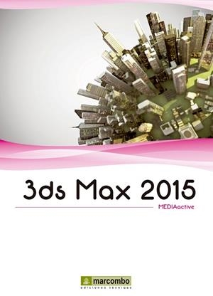 GRAN LIBRO DE 3DS MAX 2015, EL | 9788426721709 | MEDIAACTIVE | Llibreria Drac - Llibreria d'Olot | Comprar llibres en català i castellà online