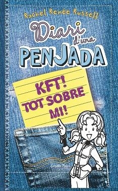 KFT TOT SOBRE MI (DIARI D'UNA PENJADA 6 1/2) | 9788490574430 | RENÉE, RACHEL | Llibreria Drac - Llibreria d'Olot | Comprar llibres en català i castellà online