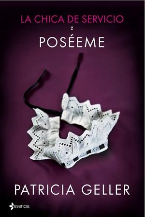 POSÉEME ( LA CHICA DE SERVICIO 2 ) | 9788408132370 | GELLER, PATRICIA | Llibreria Drac - Llibreria d'Olot | Comprar llibres en català i castellà online