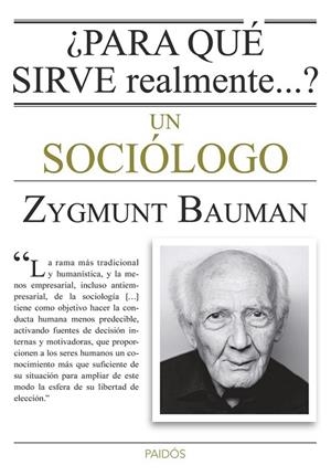 PARA QUÉ SIRVE REALMENTE UN SOCIÓLOGO | 9788449330520 | BAUMAN, ZYGMUNT | Llibreria Drac - Llibreria d'Olot | Comprar llibres en català i castellà online