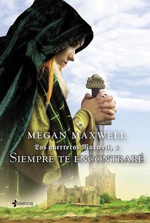 SIEMPRE TE ENCONTRARÉ (LAS GUERRERAS MAXWELL 3) | 9788408132387 | MAXWELL, MEGAN | Llibreria Drac - Llibreria d'Olot | Comprar llibres en català i castellà online