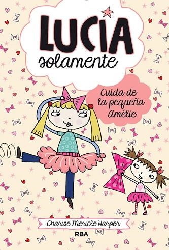 CUIDA DE LA PEQUEÑA AMELIE (LUCÍA SOLAMENTE 6) | 9788427208186 | MERICLE, CHARISE | Llibreria Drac - Llibreria d'Olot | Comprar llibres en català i castellà online