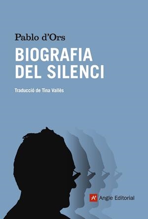 BIOGRAFIA DEL SILENCI | 9788415695301 | D'ORS FÜHRER, PABLO | Llibreria Drac - Librería de Olot | Comprar libros en catalán y castellano online