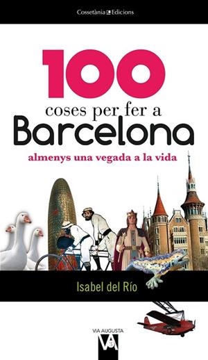 100 COSES PER FER A BARCELONA | 9788490341018 | DEL RIO, ISABEL | Llibreria Drac - Llibreria d'Olot | Comprar llibres en català i castellà online