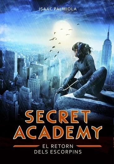 RETORN DELS ESCORPINS, EL (SECRET ACADEMY 3) | 9788490432013 | PALMIOLA, ISAAC | Llibreria Drac - Llibreria d'Olot | Comprar llibres en català i castellà online