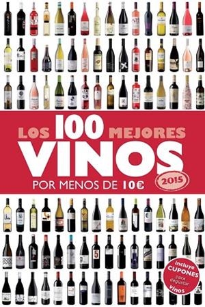 100 MEJORES VINOS POR MENOS DE 10 EUROS (2015), LOS  | 9788408132233 | ESTRADA, ALICIA | Llibreria Drac - Llibreria d'Olot | Comprar llibres en català i castellà online