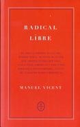 RADICAL LIBRE | 9788461695652 | VICENT, MANUEL | Llibreria Drac - Librería de Olot | Comprar libros en catalán y castellano online