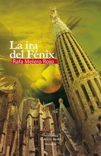 IRA DEL FÉNIX, LA  | 9788416216024 | MELERO ROJO, RAFAEL | Llibreria Drac - Llibreria d'Olot | Comprar llibres en català i castellà online