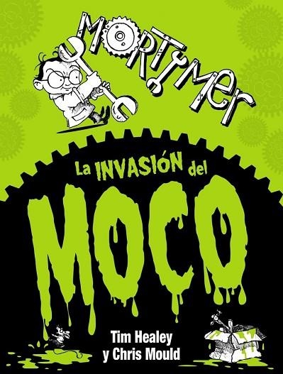 INVASIÓN DEL MOCO, LA (MORTIMER) | 9788467861662 | HEALEY, TIM | Llibreria Drac - Llibreria d'Olot | Comprar llibres en català i castellà online