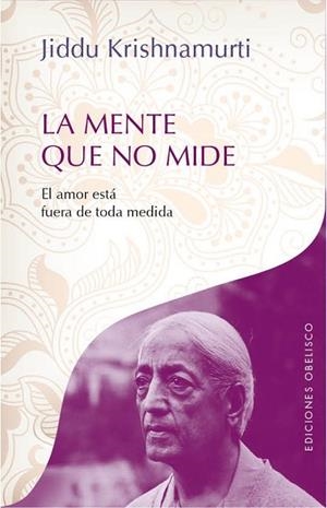 MENTE QUE NO MIDE, LA | 9788416192151 | KRISHNAMURTI, JIDDU | Llibreria Drac - Llibreria d'Olot | Comprar llibres en català i castellà online